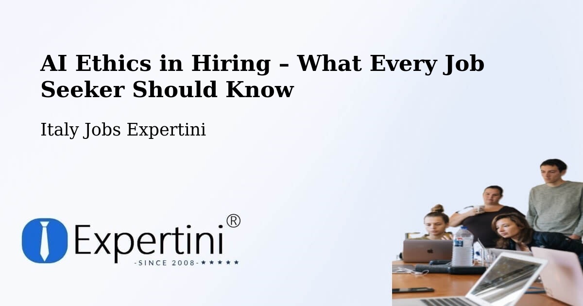 AI Ethics in Recruitment & Hiring – Cesate - Cesate, Italy Jobs Expertini